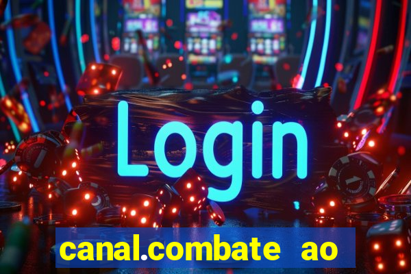 canal.combate ao vivo multicanais